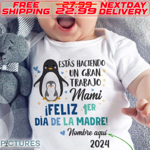 Custom Year Penguin Estas Haciendo Un Gran Traba Jo Mami Ifaliz  Birtday Shirt