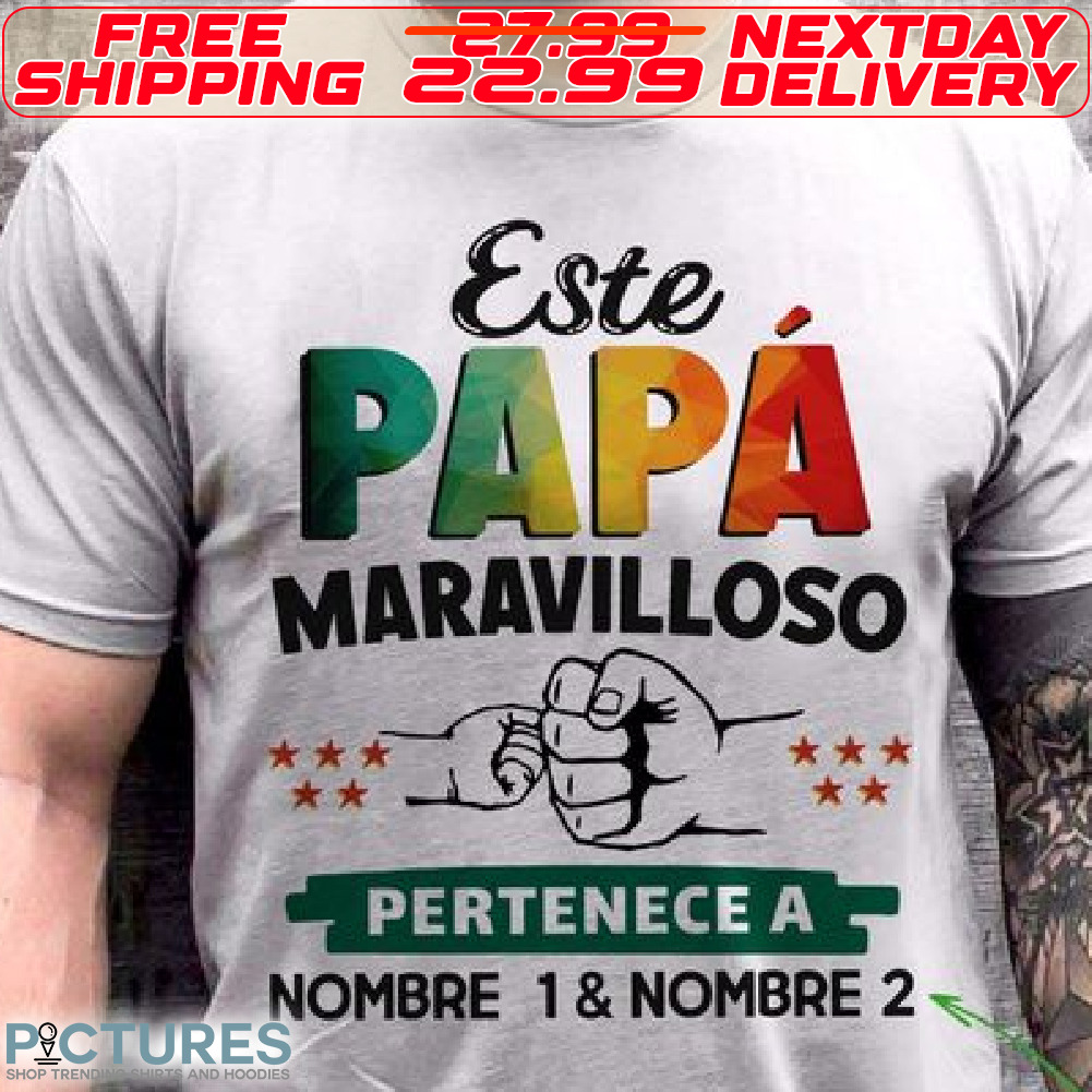Este Papa Maravilloso Pertence A Nombre1 And Nombre 2 Patrick Shirt
