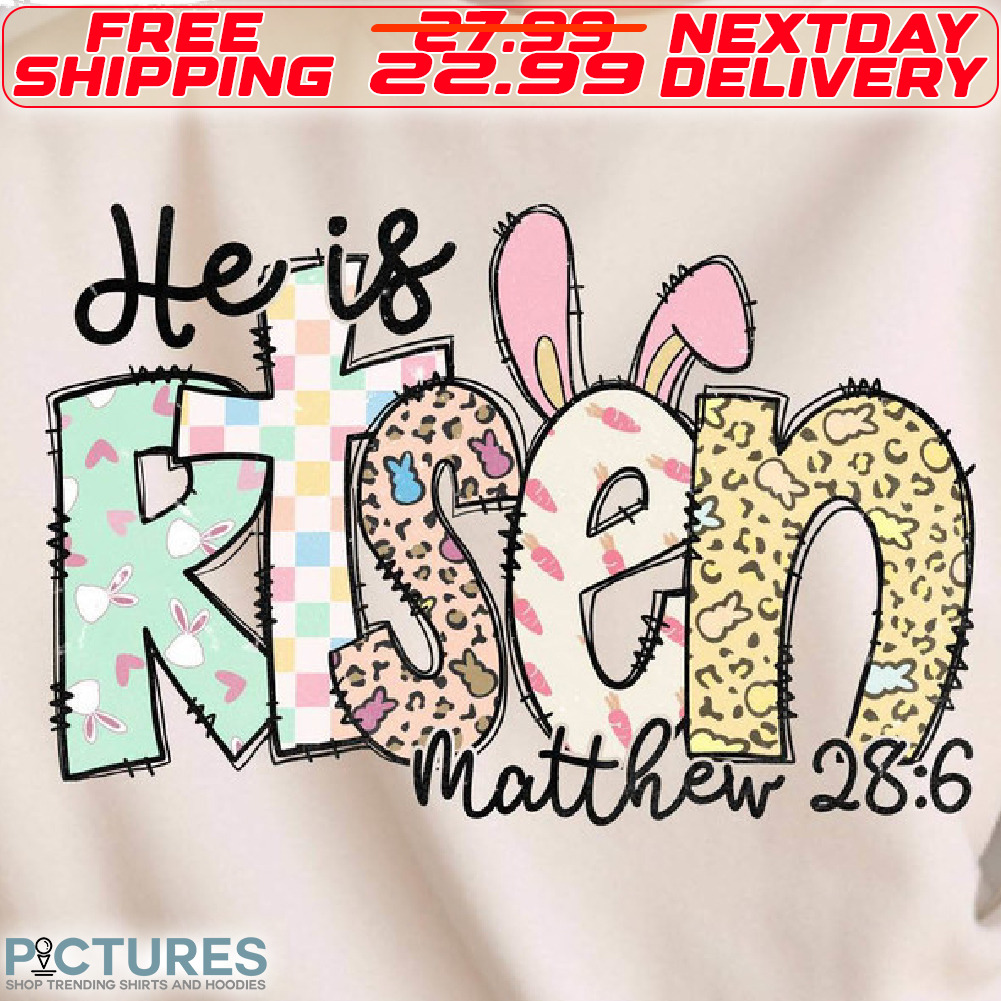 He Is Risen Matthew Easter Day Shirt