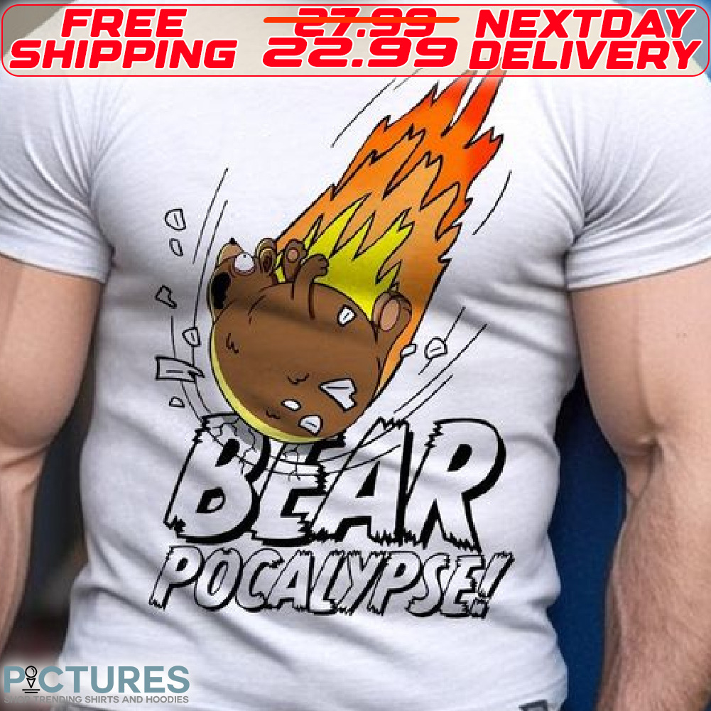 Bear Pocalypse Shirt