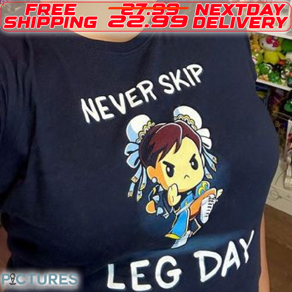 Chun Li Never Skip Leg Day Shirt