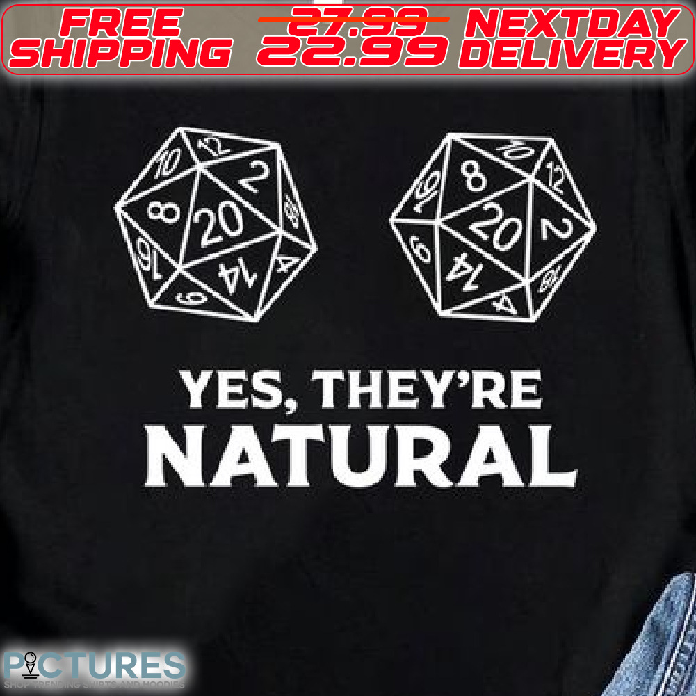 Yes They’re Natural D20 Dice D 20 Gamer2 Shirt