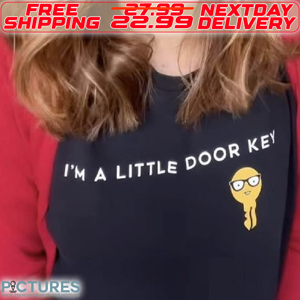 I Am A Little Door Key Shirt