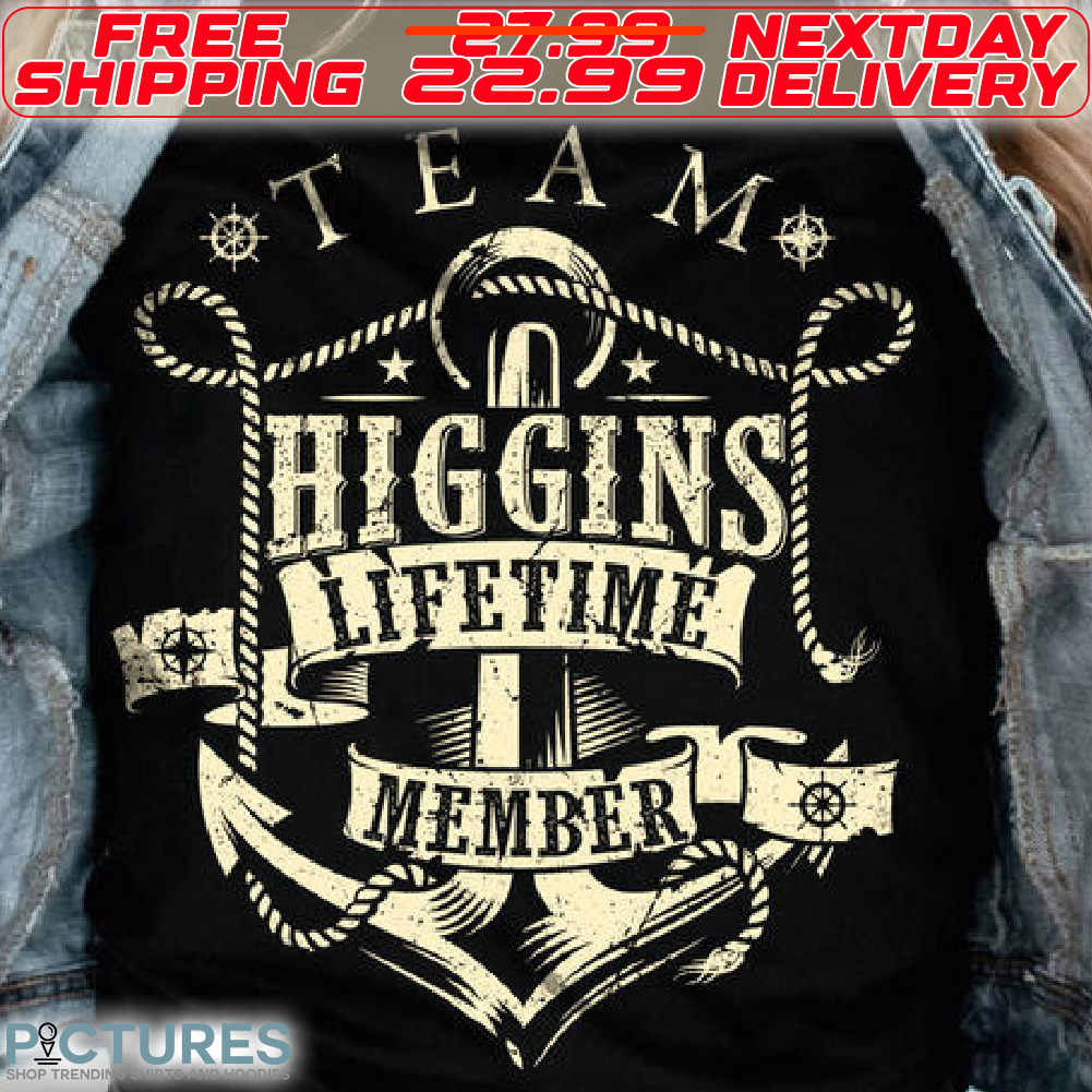 Anchor Team Higgins Lifetime Member Shirt