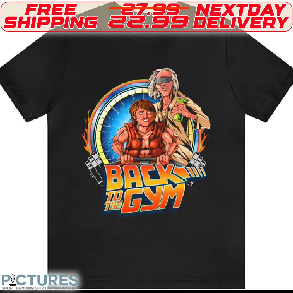 Back To The Future Back To The Gym Shirt