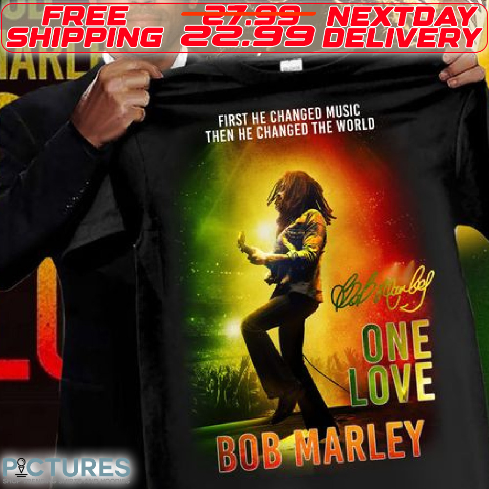 Bob Marley First He Changed Music Then He Changed The World One Lov Signature Shirt