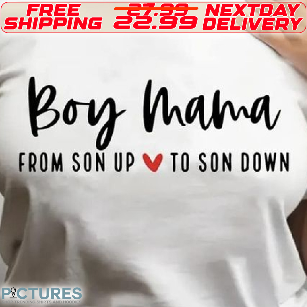 Boy Mama From Son Up To Son Sown Shirt