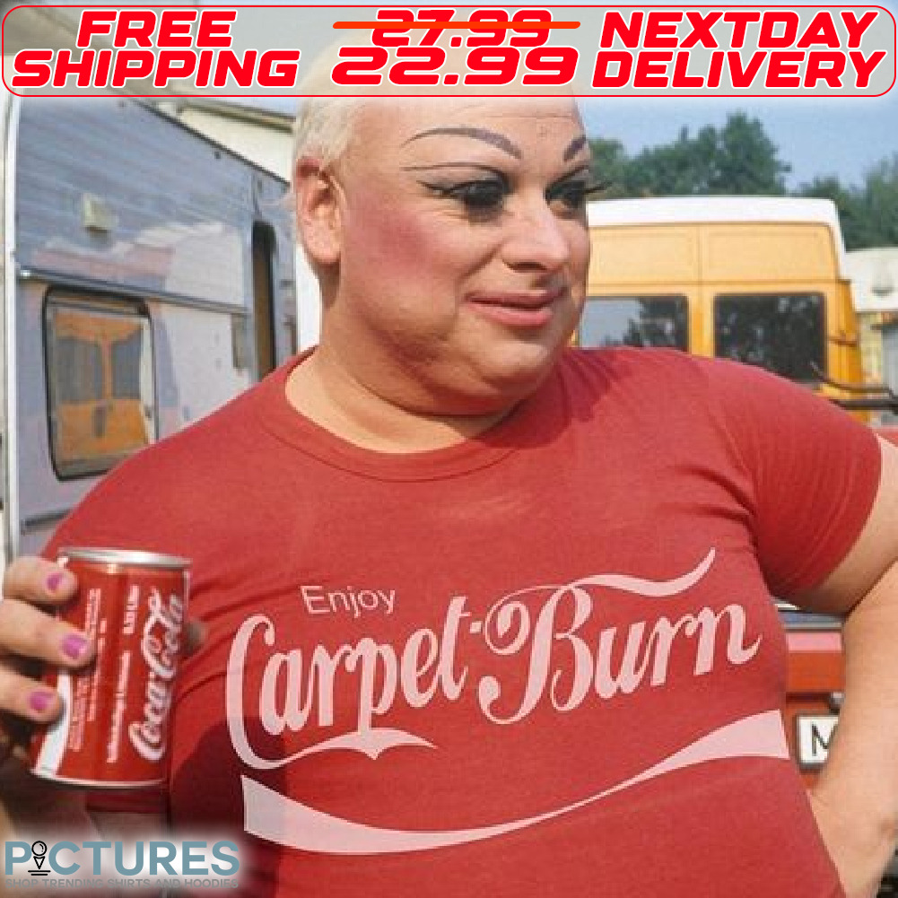 Enjoy Carpet Burn Shirt
