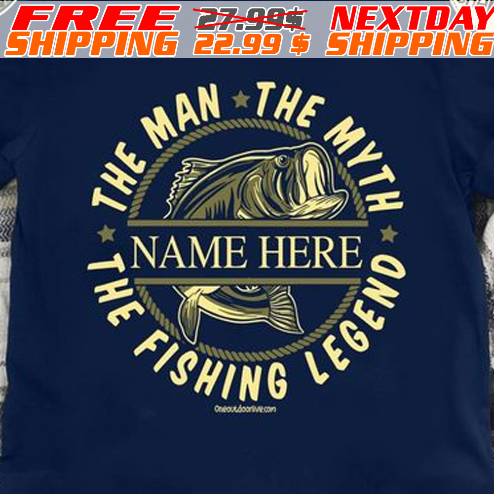 Custom Name The Man The Myth The Fishing Legend Shirt