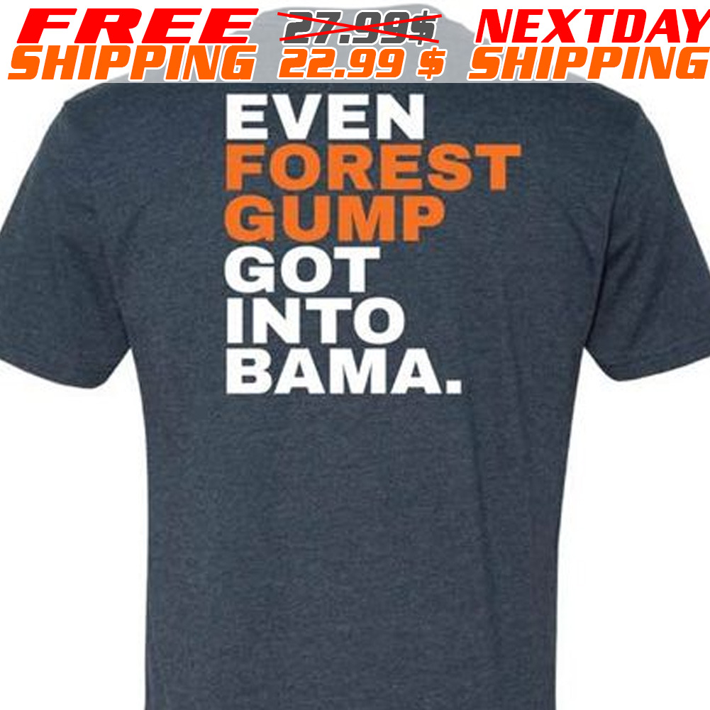 Even Forest Gump Got Into Bama Shirt