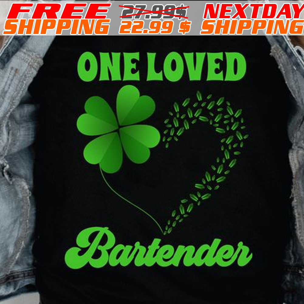 Heart Four Leaf One Loved Bartender Shirt