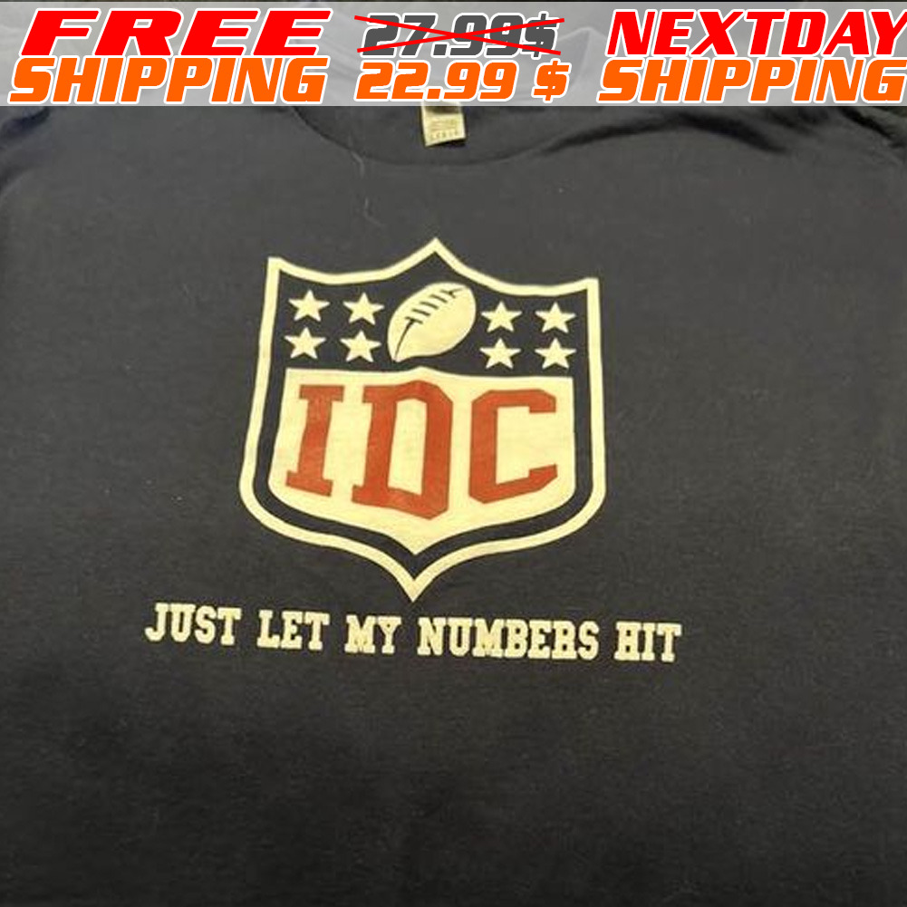 I Don't Care Football Just Let My Numbers Hit Shirt