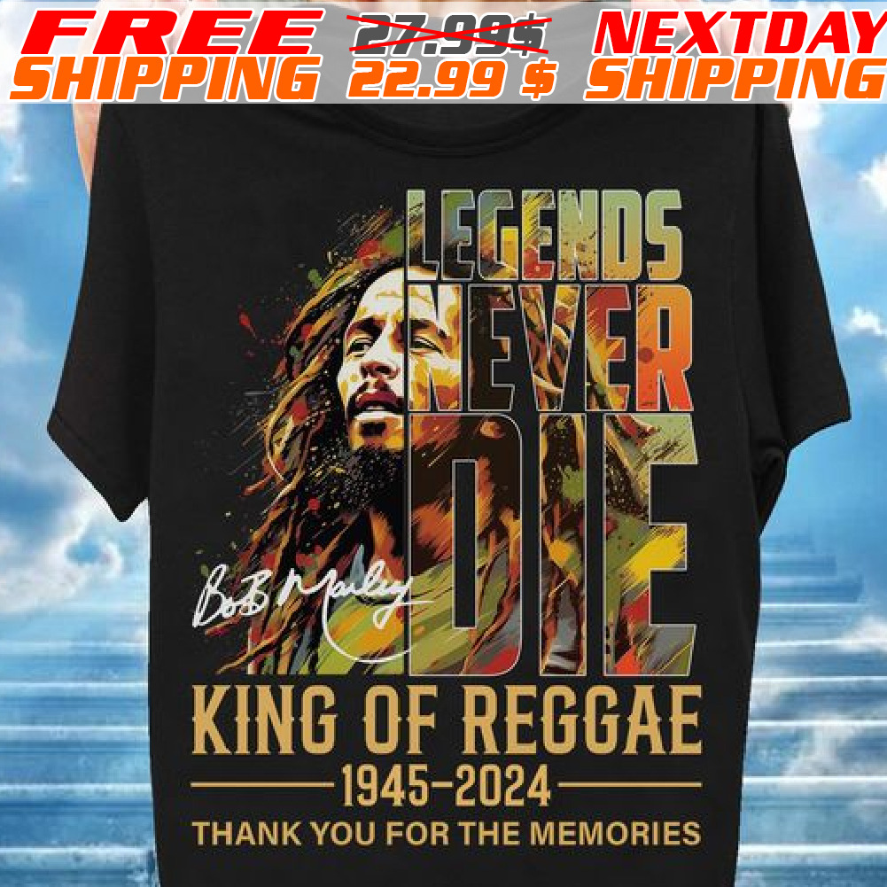Bob Marley Legends Never Die King Of Reggea 1945 2024 Thank You For The Memories Signature Shirt