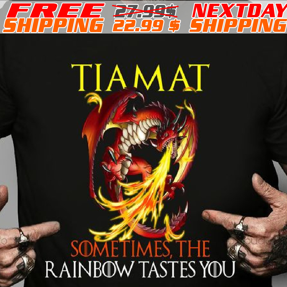 Dragon Tiamat Sometimes The Rainbow Tastes You Shirt