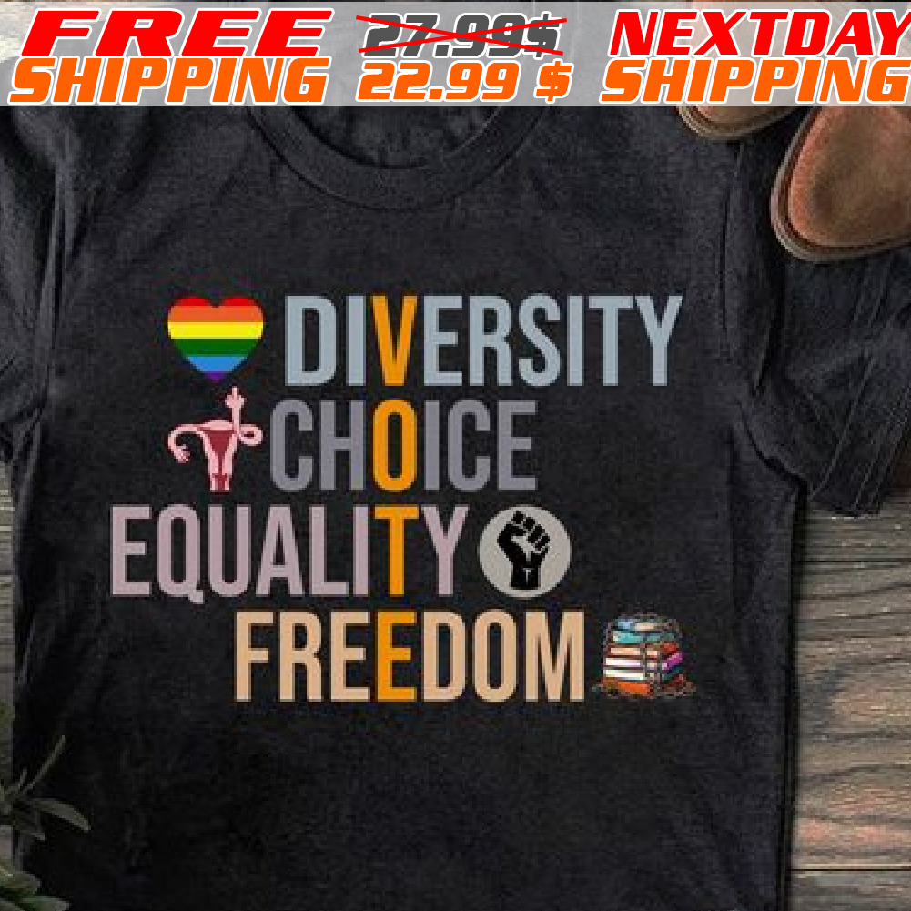 Vote Diversity Choice Equality Freedom LGBT Shirt