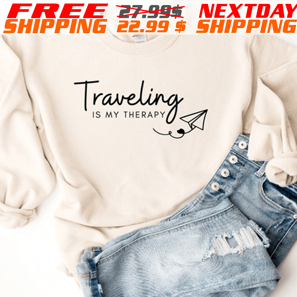 Traveling Is My Therapy Shirt