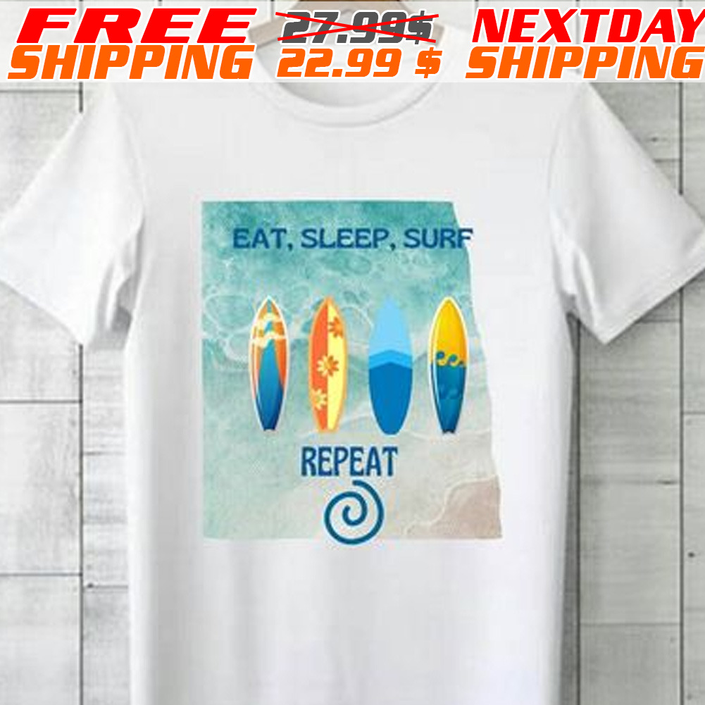Eat Sleep Surf Repeat Summer Shirt