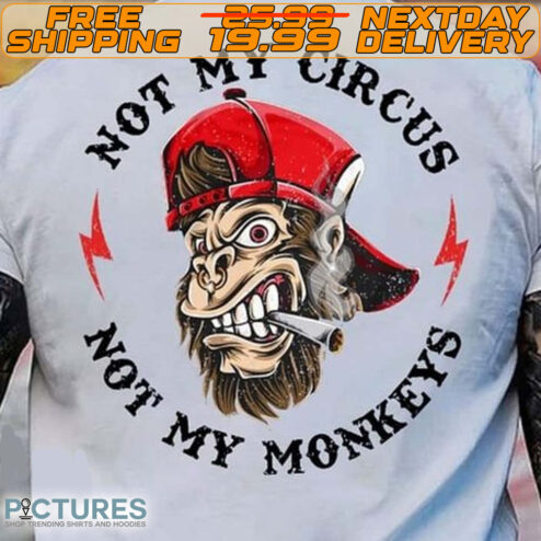 Not My Circus Not My Monkeys Shirt