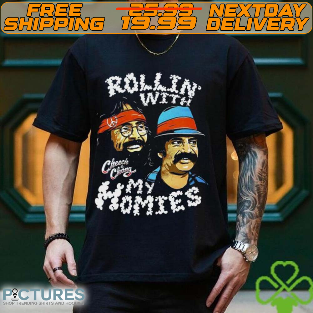 Cheech And Chong Rolling With My Homies Shirt