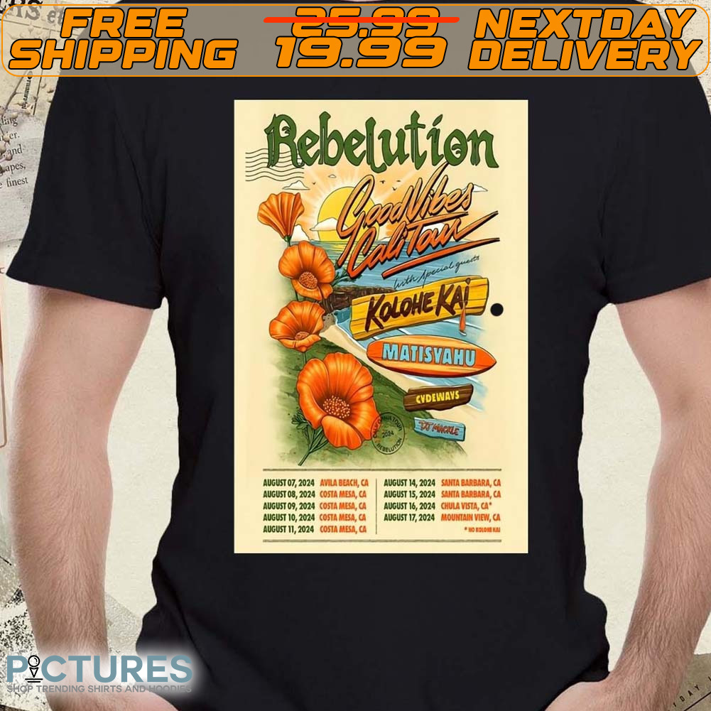 Rebelution August 7-11 14-17 2024 Good Vibes Cali Tour Poster Shirt