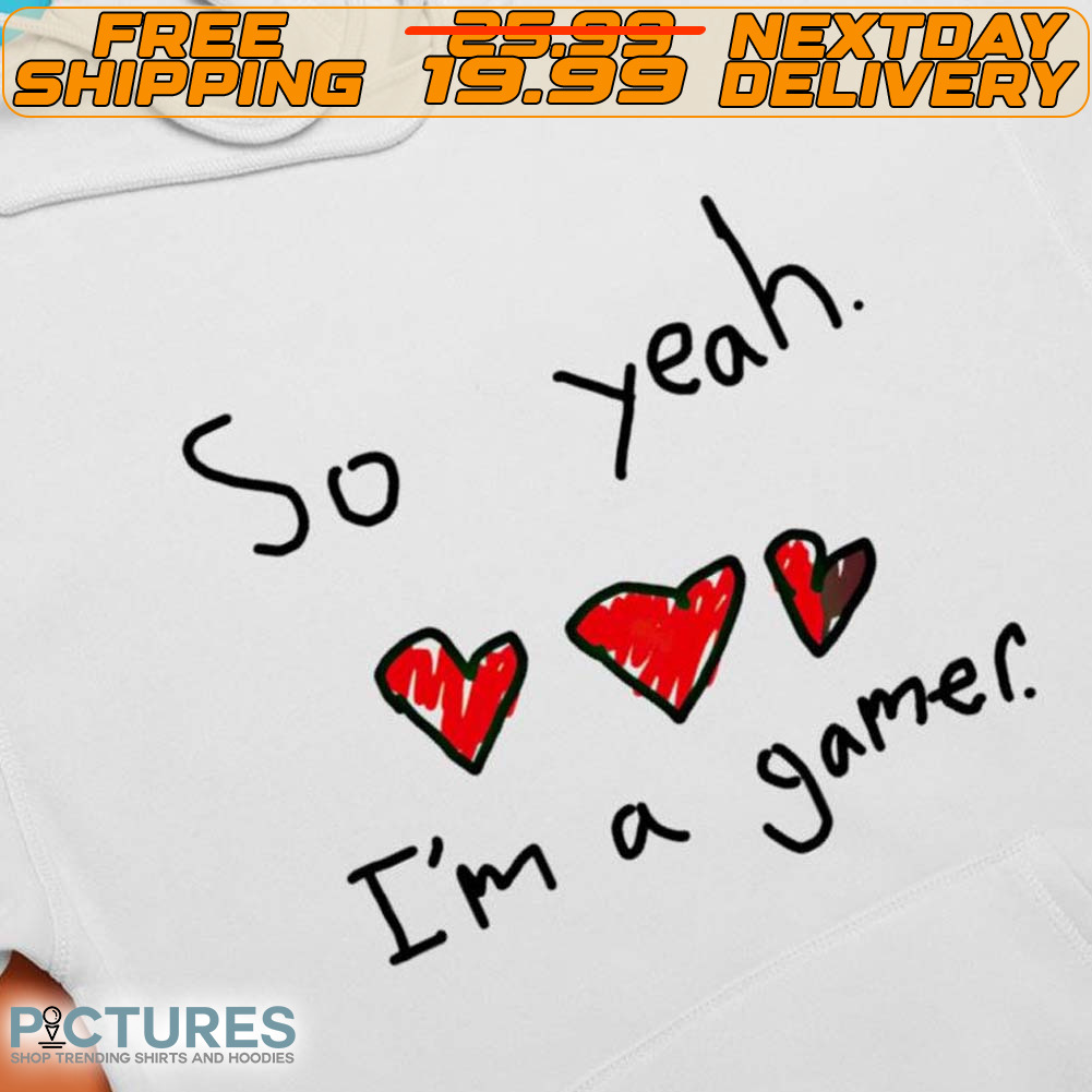 Slimecicle So Yes I’m A Gamer Shirt