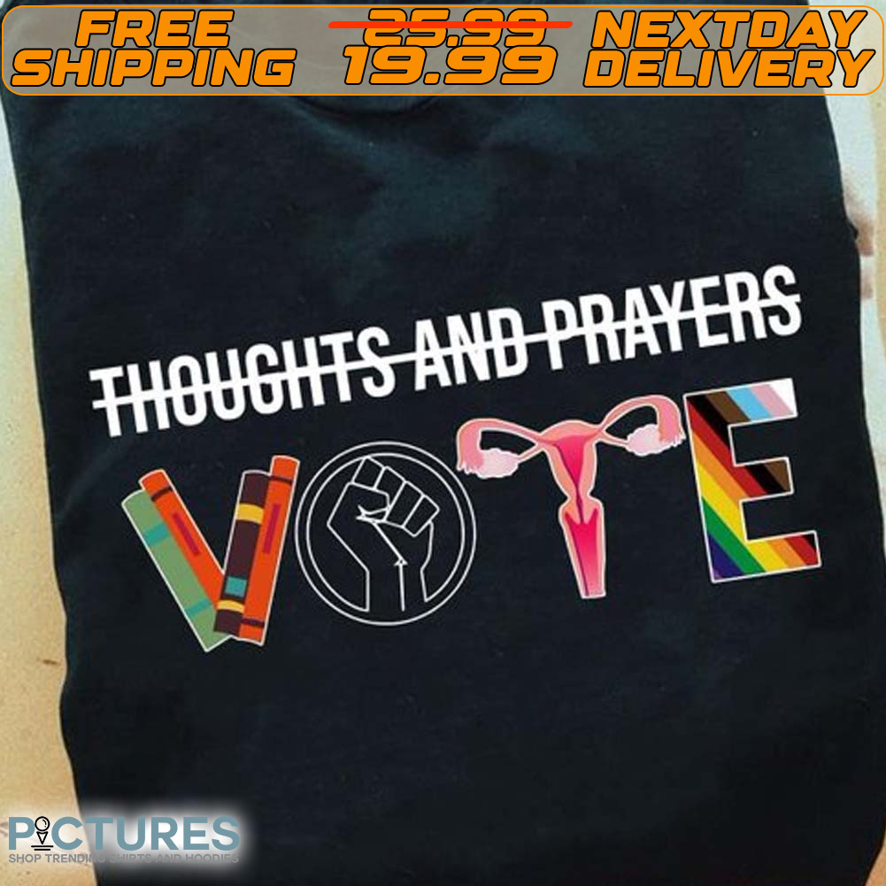 Thoughts and Prayers Vote LGBTQ Shirt