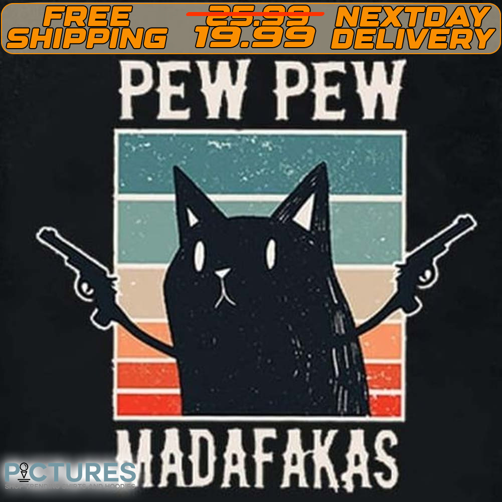 Pew Pew Madafakas Shirt