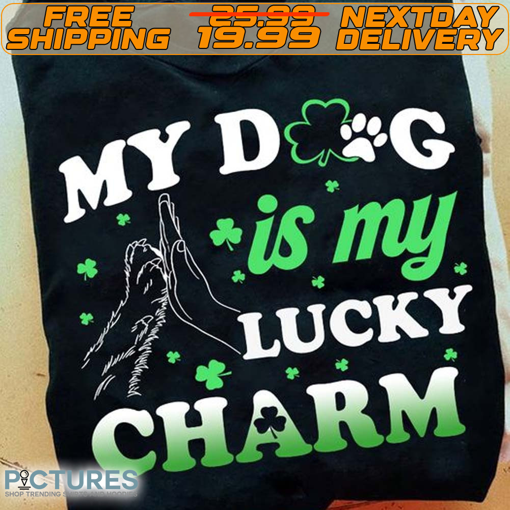 My Dog Is My Lucky Charm St Patrick's Day Shirt