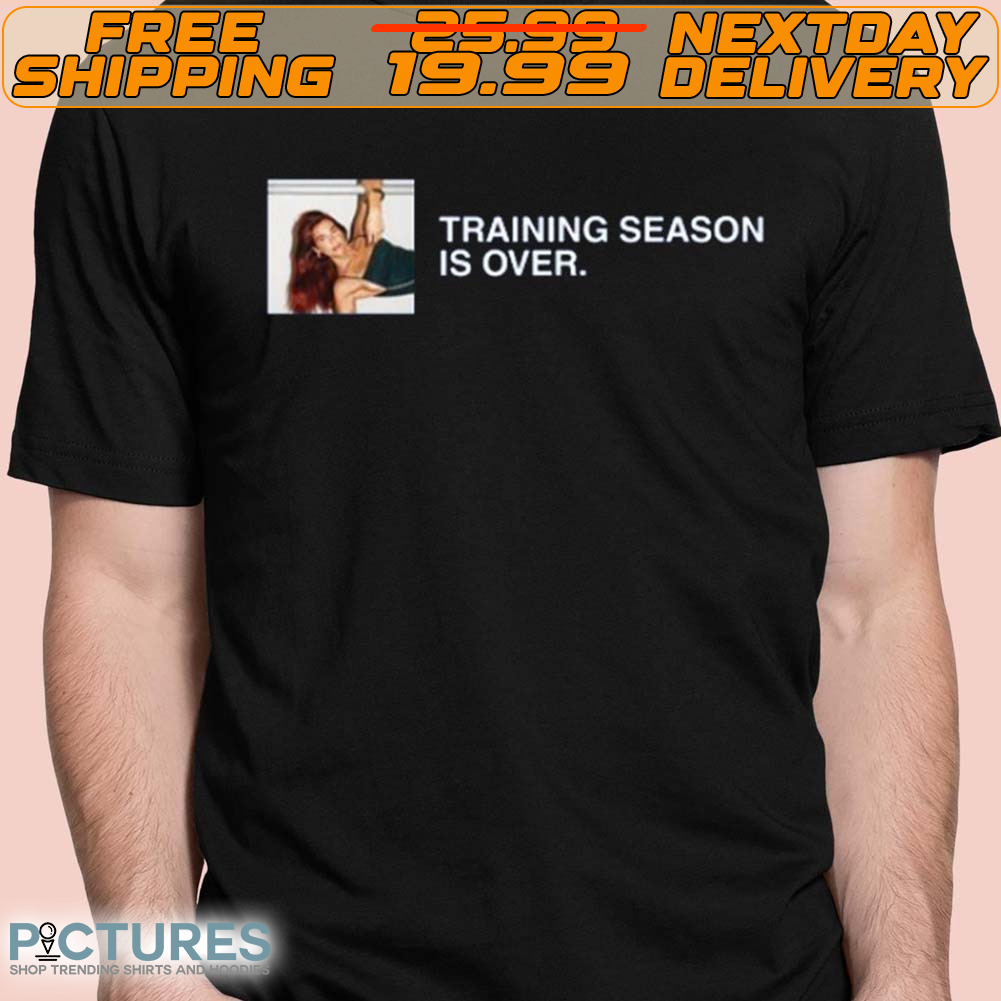 Dua Lipa Training Season Is Over Shirt