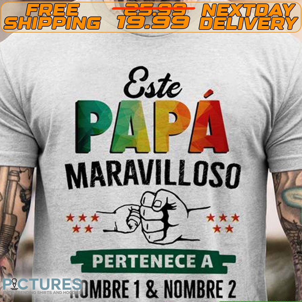 Hand Este Papa Maravilloso Pertenece A Nombre 1 & Nombre 2 Shirt