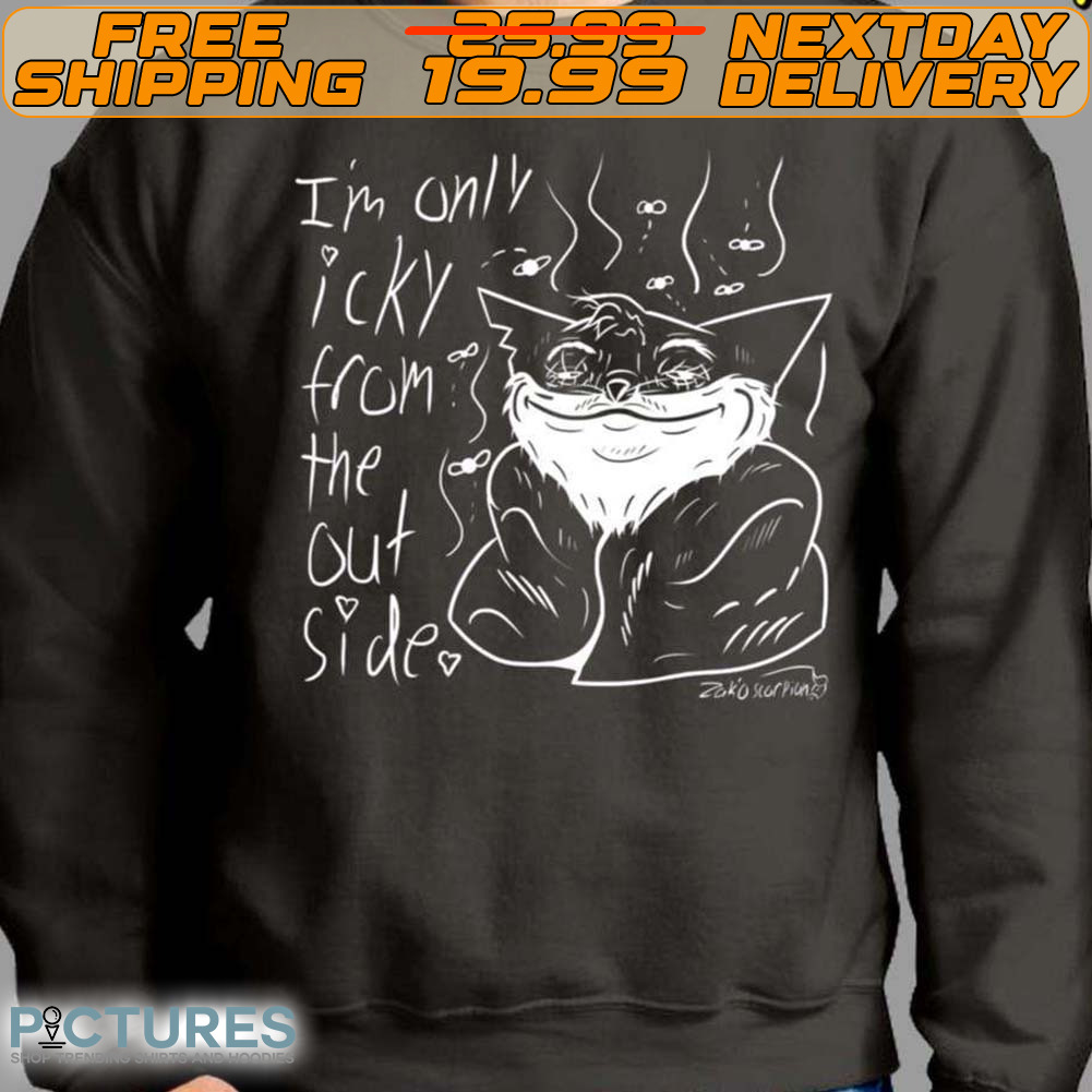 Cat Im Only Icky From The Out Sided Shirt