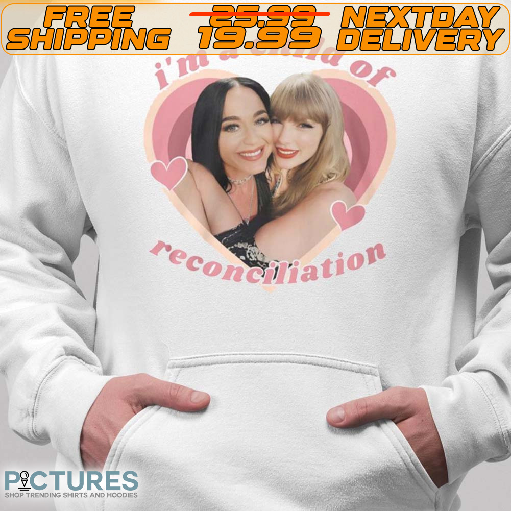 Swift And Katy Perry I’m A Child Of Reconciliation Shirt