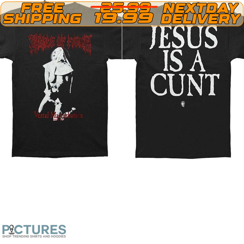 Cradle Of Filth Jesus Is A Cunt Shirt