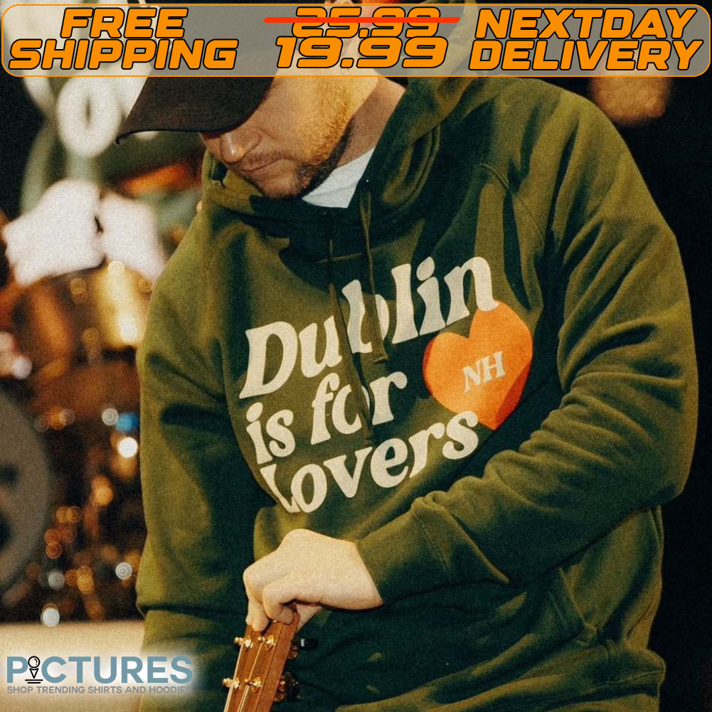 Dublin Is For Lovers Shirt