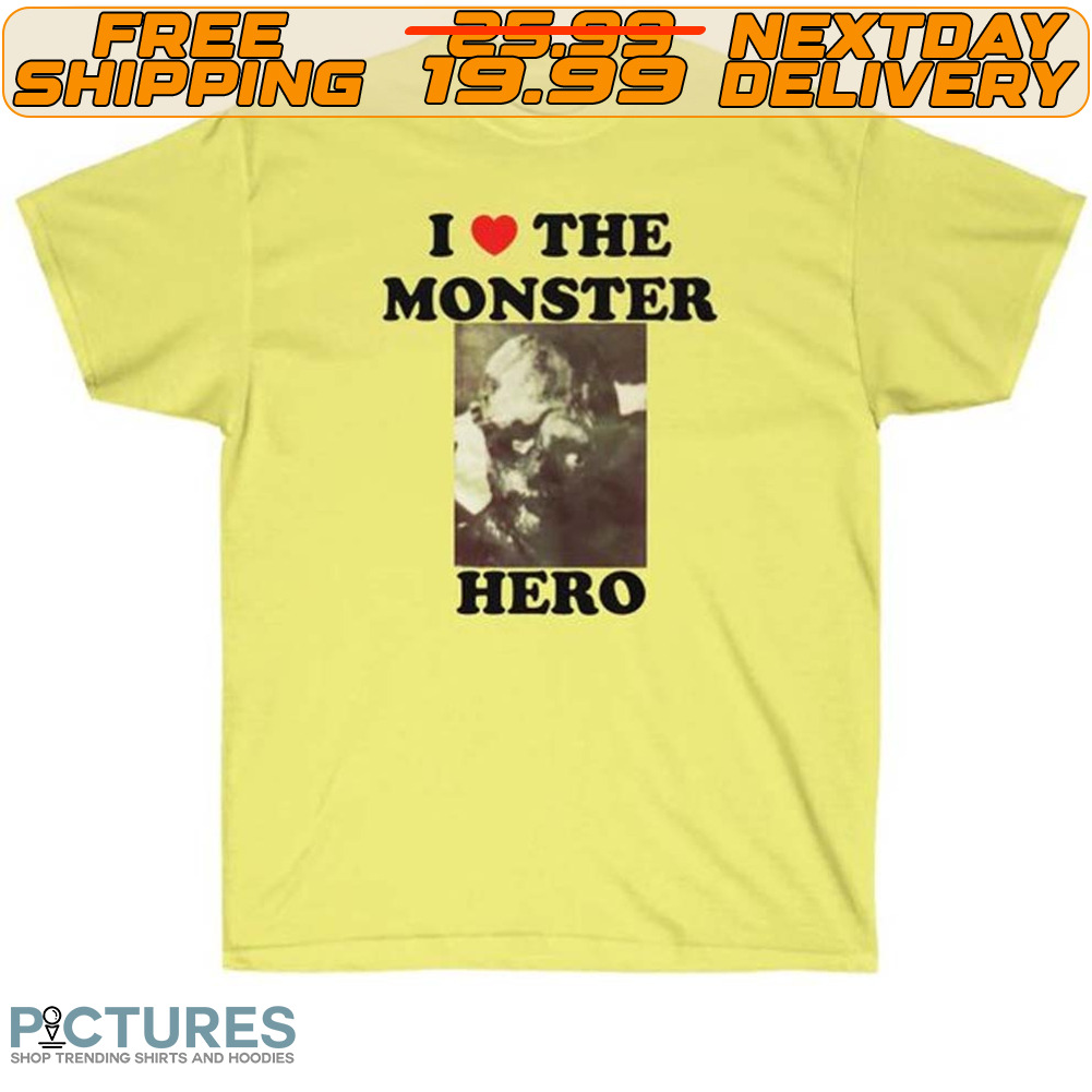 I Love The Monster Hero Shirt