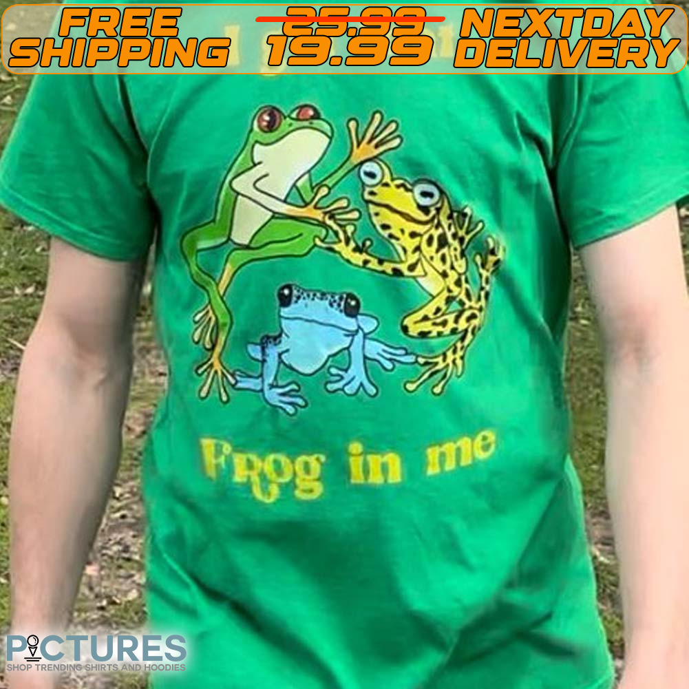 I Got That Frog In Me Shirt