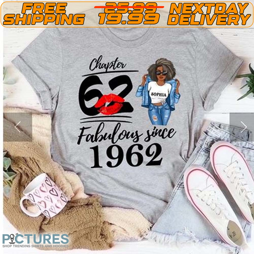 Chapter 62 Sophia Fabulous Since 1962 Shirt