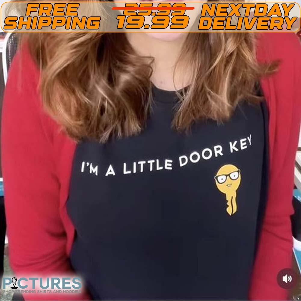 I'm A Little Door Key Shirt
