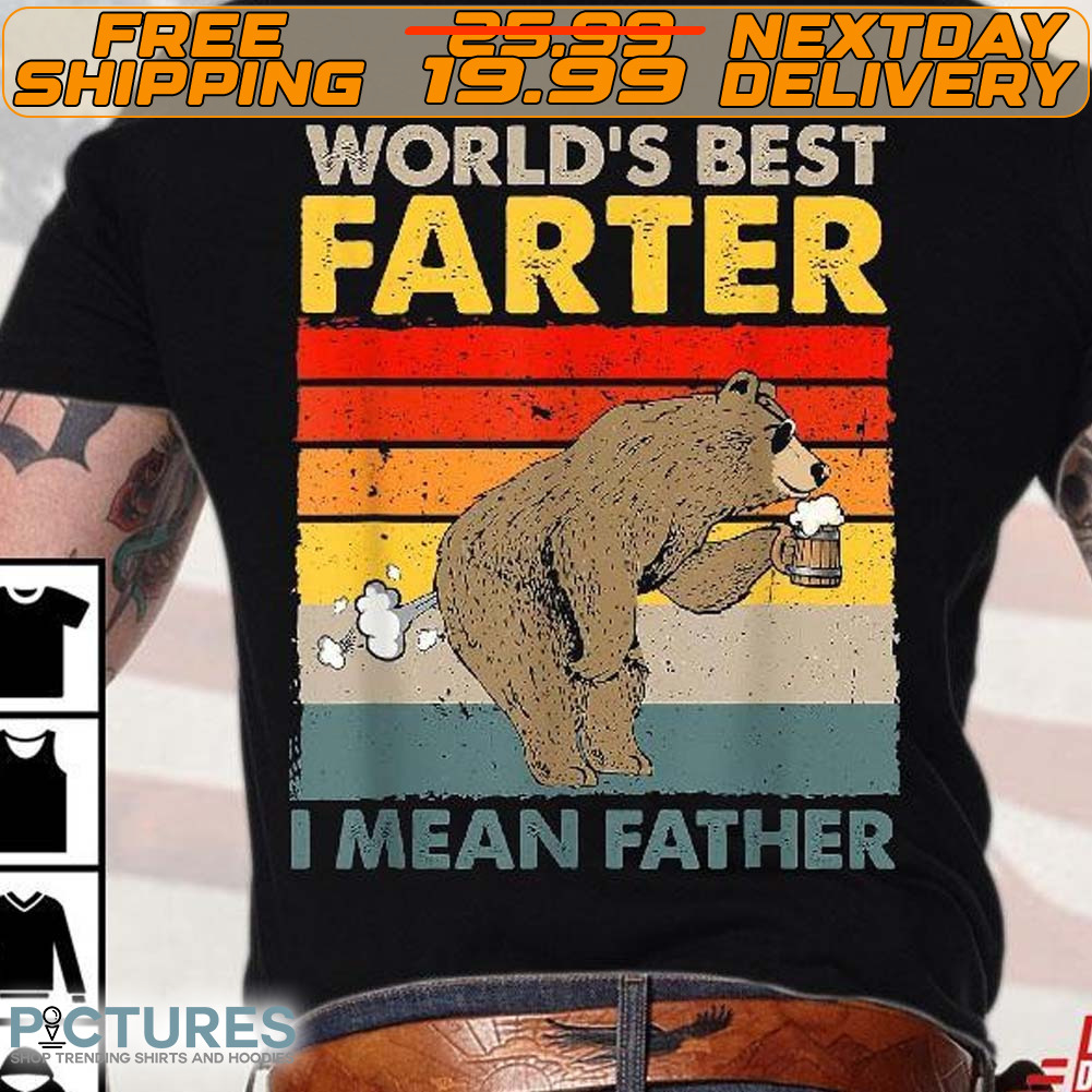 Bear World's Best Farter I Mean Father Shirt