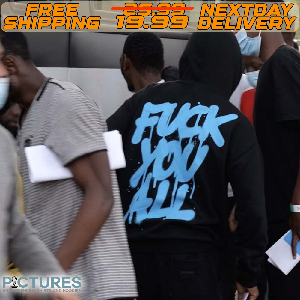 Fuck You All Shirt