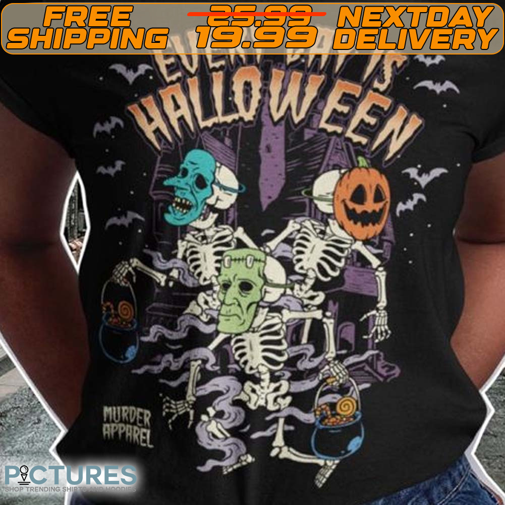 Skeleton Every Day Is Halloween Happy Holiday Shirt