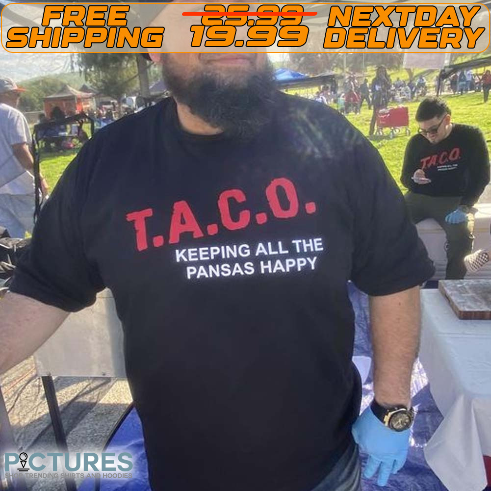 TACO Keeping All The Pansas Happy Shirt