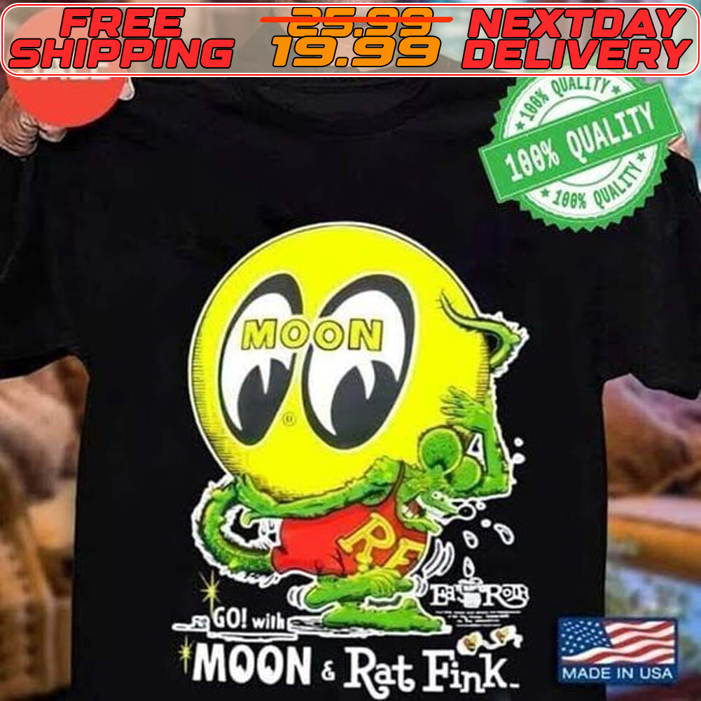 Moon Go With Moon And Rat Fink Shirt