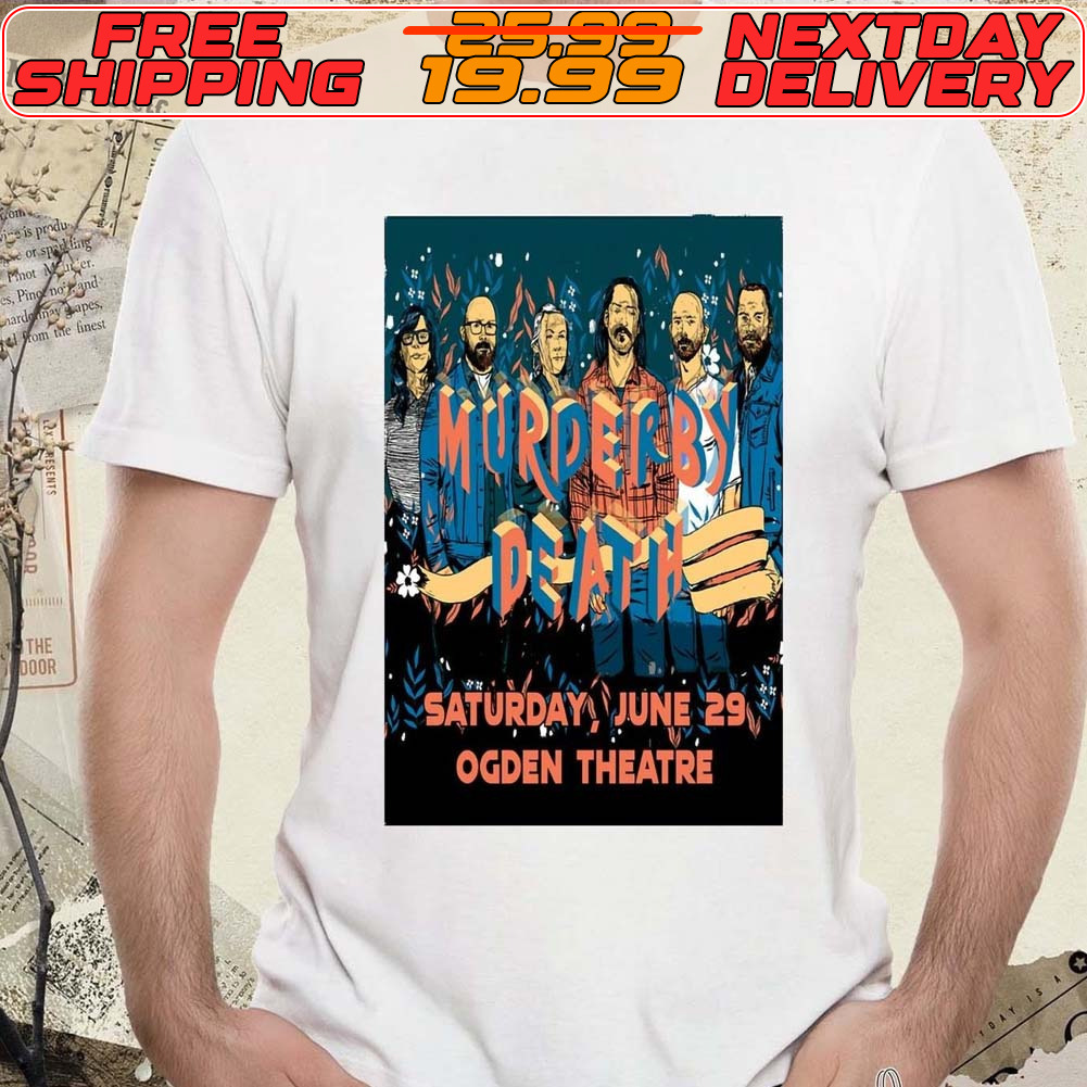 Murder By Death June 29 2024 Ogden Theatre Denver CO Poster Shirt