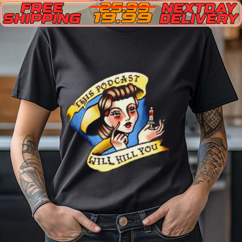 This Podcast Will Kill You Art Shirt