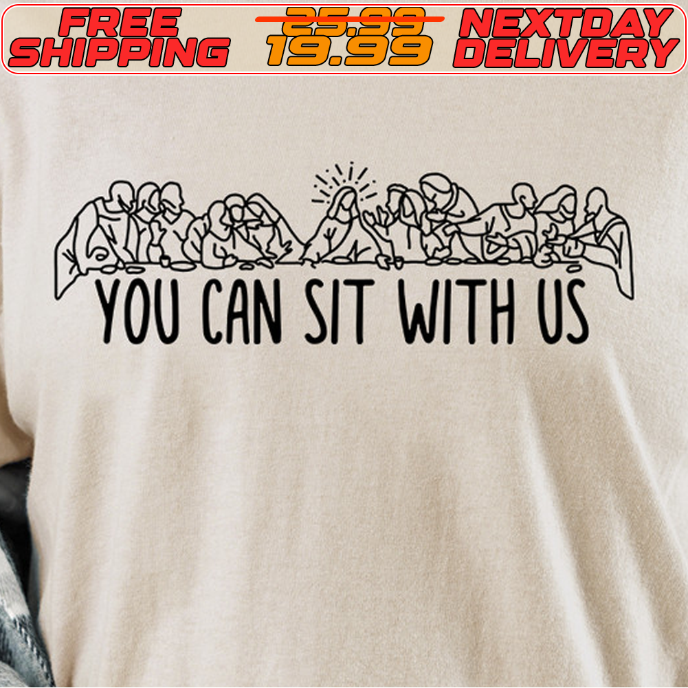 You Can Sit With Us Shirt