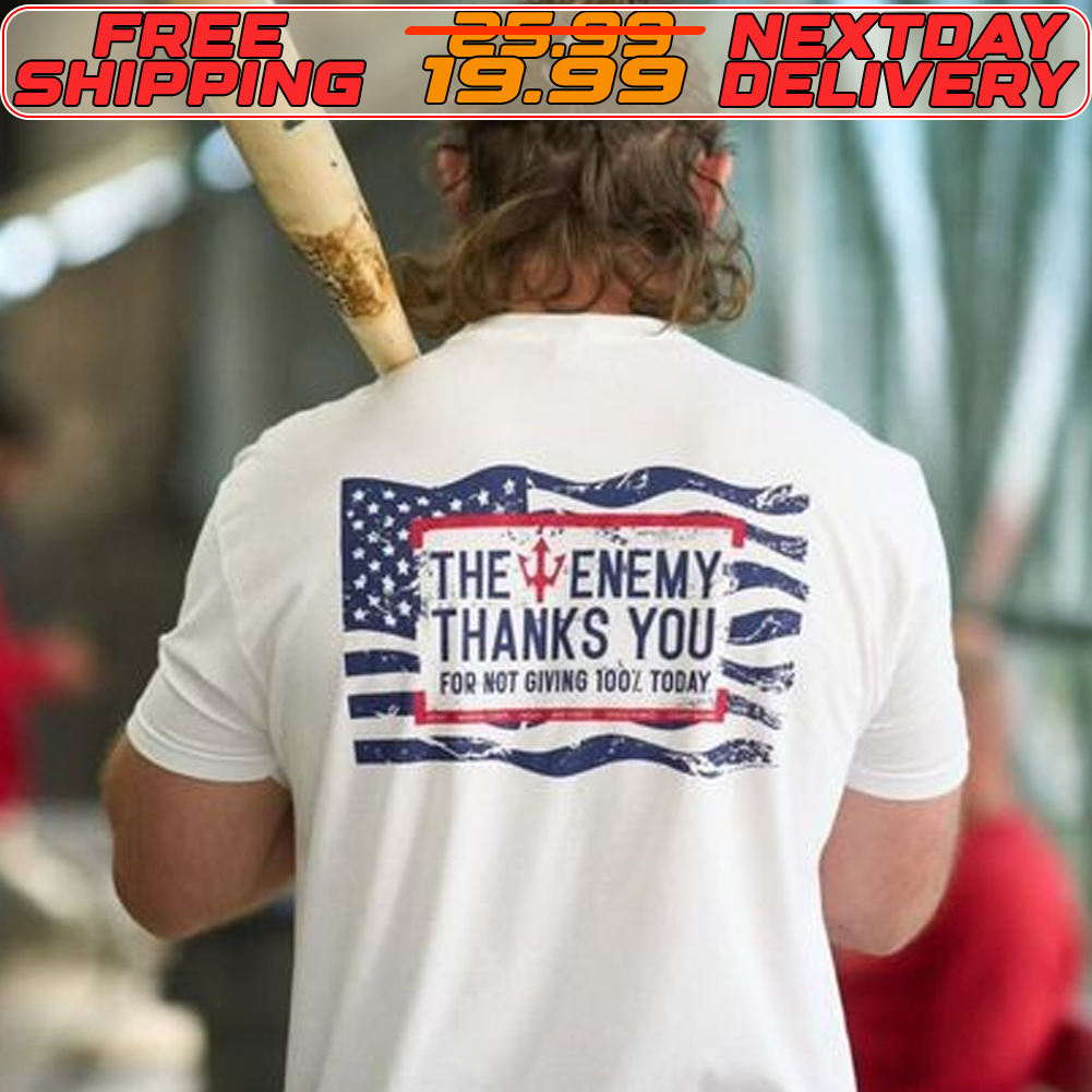 American Flag The Enemy Thanks You shirt