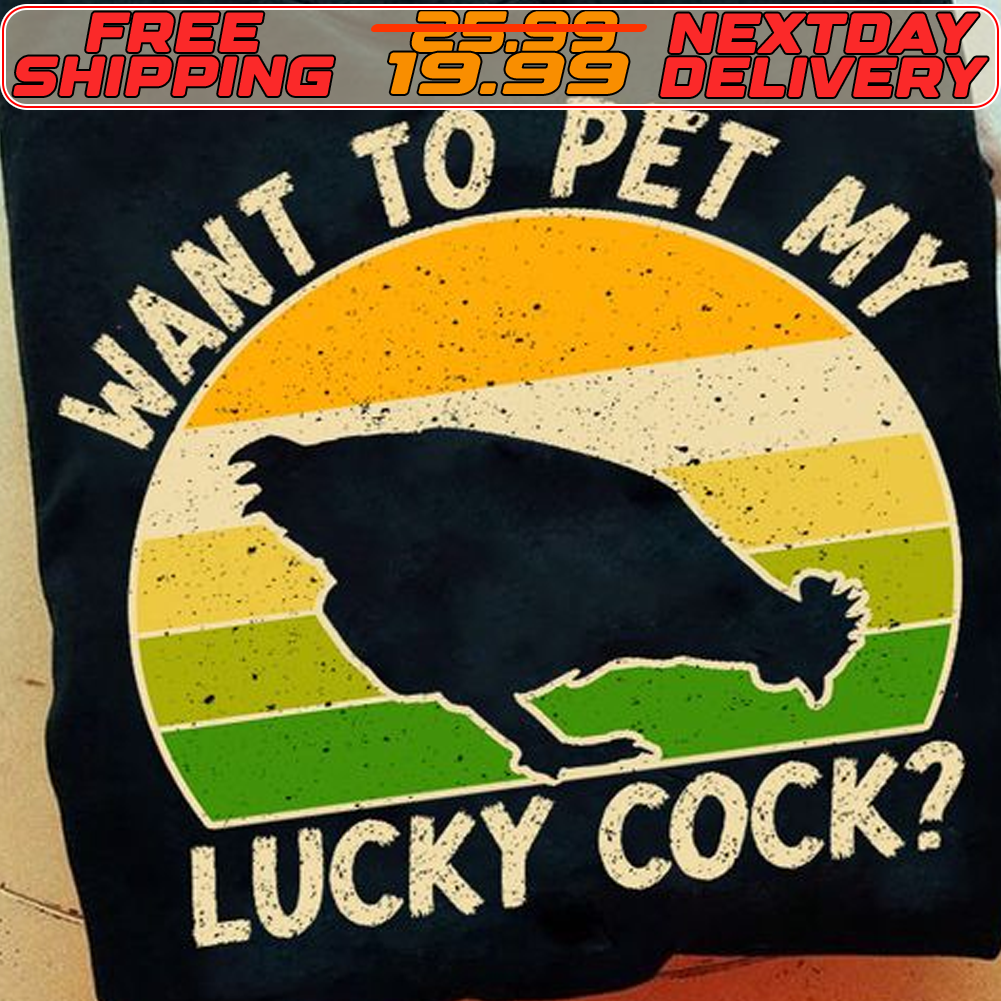 Chicken Want To Pet My Lucky Cock St. Patrick's Day Shirt