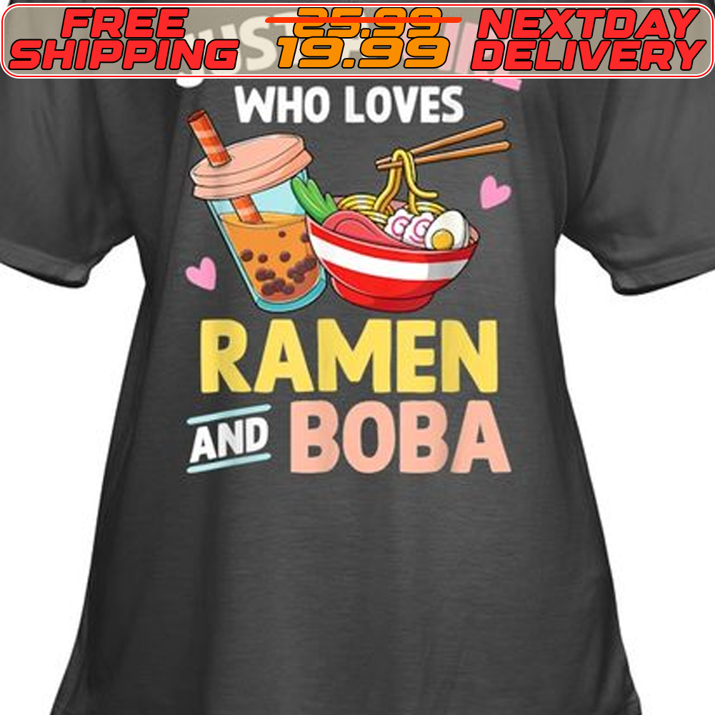 Just A Girl Who Loves Ramen And Boba Shirt