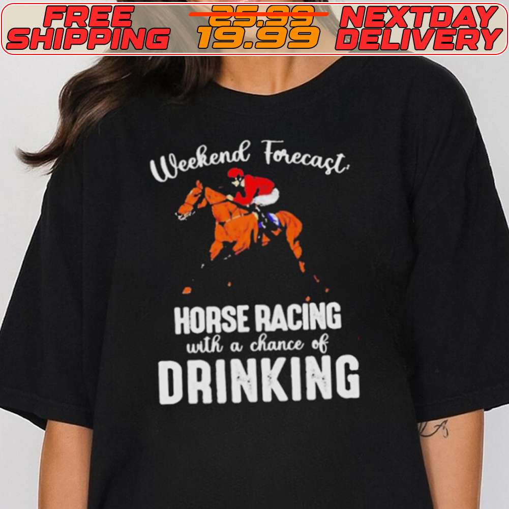Kentucky Derby Horse Weekend Forecast Horse Racing With A Chance Of Drinking Shirt
